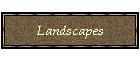 Landscapes